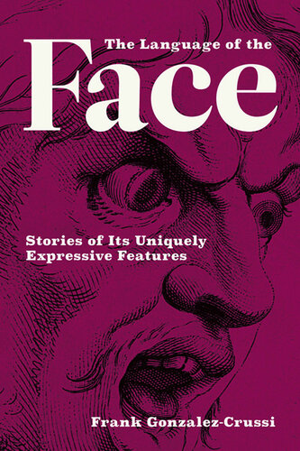 The Language of the Face: Stories of Its Uniquely Expressive Features (PDF/EPUB Version)
