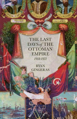 The Last Days of the Ottoman Empire: 1918-1922 (PDF/EPUB Version)
