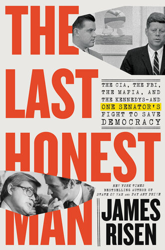 The Last Honest Man: The CIA, the FBI, the Mafia, and the Kennedys—and One Senator's Fight to Save Democracy (PDF/EPUB Version)
