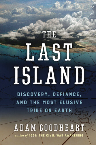 The Last Island: Discovery, Defiance, and the Most Elusive Tribe on Earth (PDF/EPUB Version)
