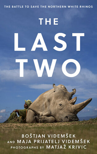 The Last Two: The Battle to Save the Northern White Rhinos (PDF/EPUB Version)
