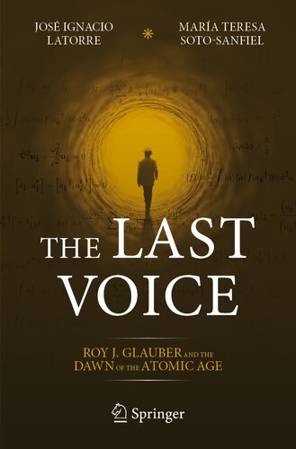 The Last Voice: Roy J. Glauber and the Dawn of the Atomic Age (PDF/EPUB Version)
