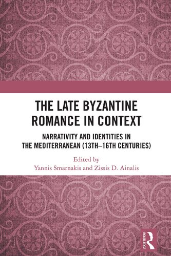 The Late Byzantine Romance in Context. Narrativity and Identities in the Mediterranean (13th-16th Centuries) (PDF/EPUB Version)
