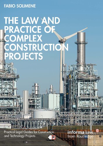 The Law and Practice of Complex Construction Projects (Practical Legal Guides for Construction and Technology Projects) (PDF/EPUB Version)