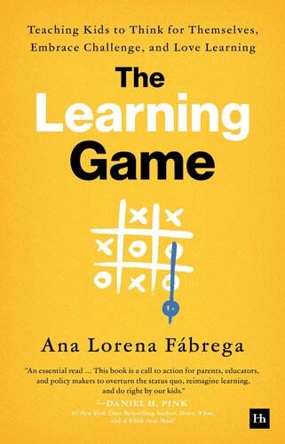 The Learning Game: Teaching Kids to Think for Themselves, Embrace Challenge, and Love Learning (PDF/EPUB Version)
