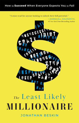 The Least Likely Millionaire: How to Succeed When Everyone Expects You to Fail (PDF/EPUB Version)
