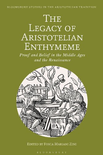 The Legacy of Aristotelian Enthymeme: Proof and Belief in the Middle Ages and the Renaissance (PDF/EPUB Version)
