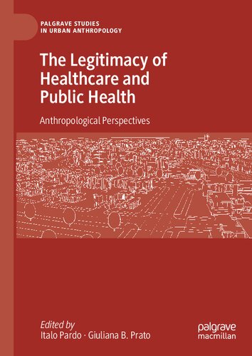 The Legitimacy of Healthcare and Public Health: Anthropological Perspectives (PDF/EPUB Version)
