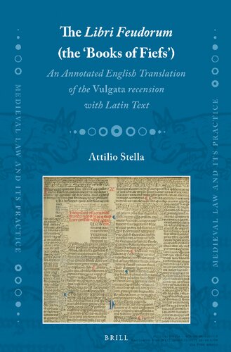 The Libri Feudorum (the ‘Books of Fiefs’): An Annotated English Translation of the Vulgata recension with Latin Text (PDF/EPUB Version)
