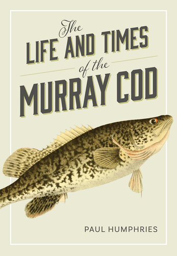 The Life and Times of the Murray Cod (PDF/EPUB Version)
