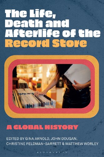 The Life, Death, and Afterlife of the Record Store: A Global History (PDF/EPUB Version)
