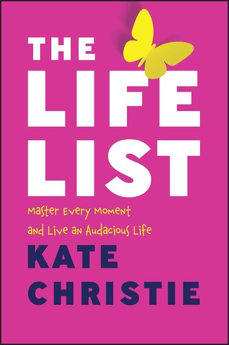 The Life List: Master Every Moment and Live an Audacious Life (PDF/EPUB Version)
