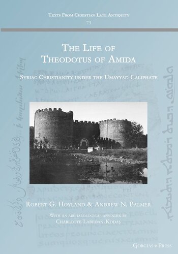 The Life of Theodotus of Amida: Syriac Christianity under the Umayyad Caliphate (PDF/EPUB Version)
