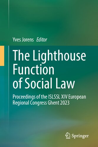 The Lighthouse Function of Social Law: Proceedings of the ISLSSL XIV European Regional Congress Ghent 2023 (PDF/EPUB Version)
