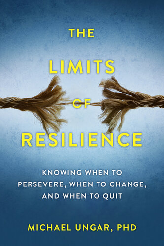 The Limits of Resilience: When to Persevere, When to Change, and When to Quit (PDF/EPUB Version)