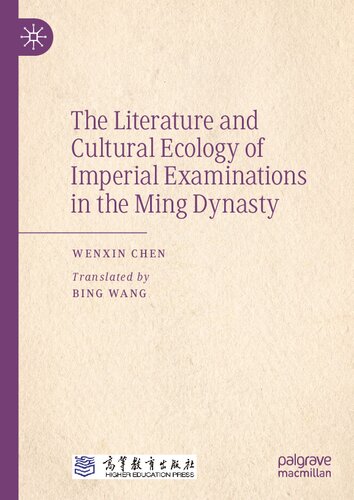 The Literature and Cultural Ecology of Imperial Examinations in the Ming Dynasty (PDF/EPUB Version)
