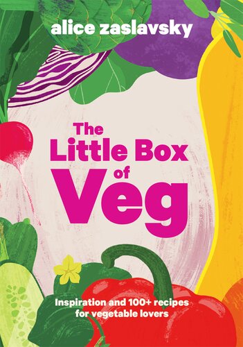 The Little Box of Veg: Inspiration and 100+ recipes for vegetable lovers (PDF/EPUB Version)
