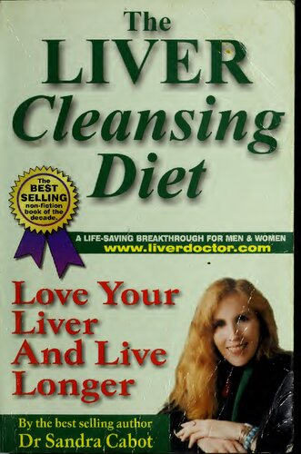 The Liver Cleansing Diet: Love Your Liver and Live Longer ( Dr Sandra Cabot MD author of Liver Cleansing Diet ) (PDF/EPUB Version)
