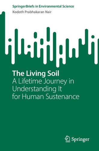 The Living Soil: A Lifetime Journey in Understanding It for Human Sustenance (PDF/EPUB Version)
