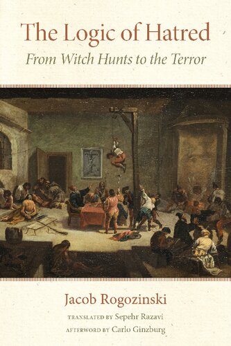 The Logic of Hatred: From Witch Hunts to the Terror (PDF/EPUB Version)