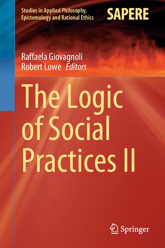 The Logic of Social Practices II (Studies in Applied Philosophy, Epistemology and Rational Ethics, 68) (PDF/EPUB Version)
