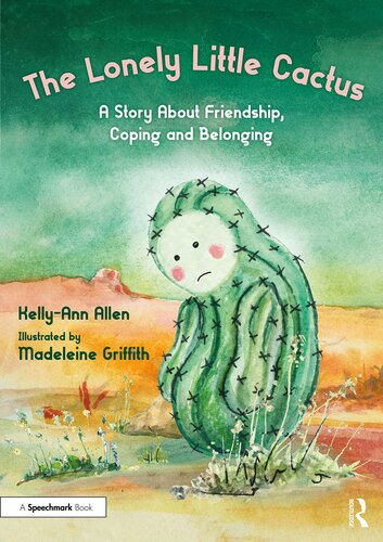 The Lonely Little Cactus: A Story About Friendship, Coping and Belonging (PDF/EPUB Version)
