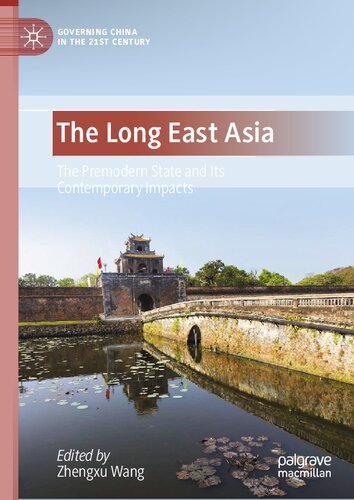 The Long East Asia: The Premodern State and Its Contemporary Impacts (PDF/EPUB Version)
