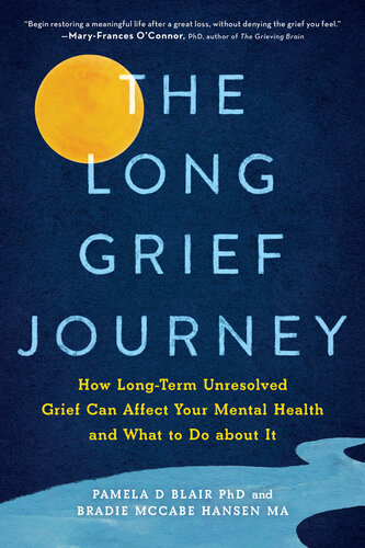 The Long Grief Journey: How Long-Term Unresolved Grief Can Affect Your Mental Health and What to Do About It (PDF/EPUB Version)
