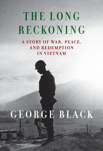 The Long Reckoning : A Story of War, Peace, and Redemption in Vietnam (PDF/EPUB Version)
