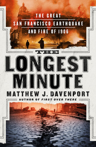 The Longest Minute - The Great San Francisco Earthquake and Fire of 1906 (PDF/EPUB Version)
