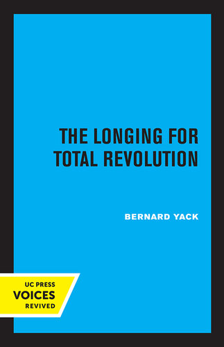 The Longing for Total Revolution: Philosophic Sources of Social Discontent from Rousseau to Marx and Nietzsche (PDF/EPUB Version)