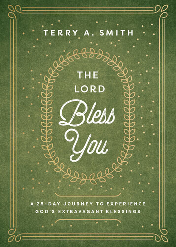 The Lord Bless You: A 28-Day Journey to Experience God's Extravagant Blessings (PDF/EPUB Version)
