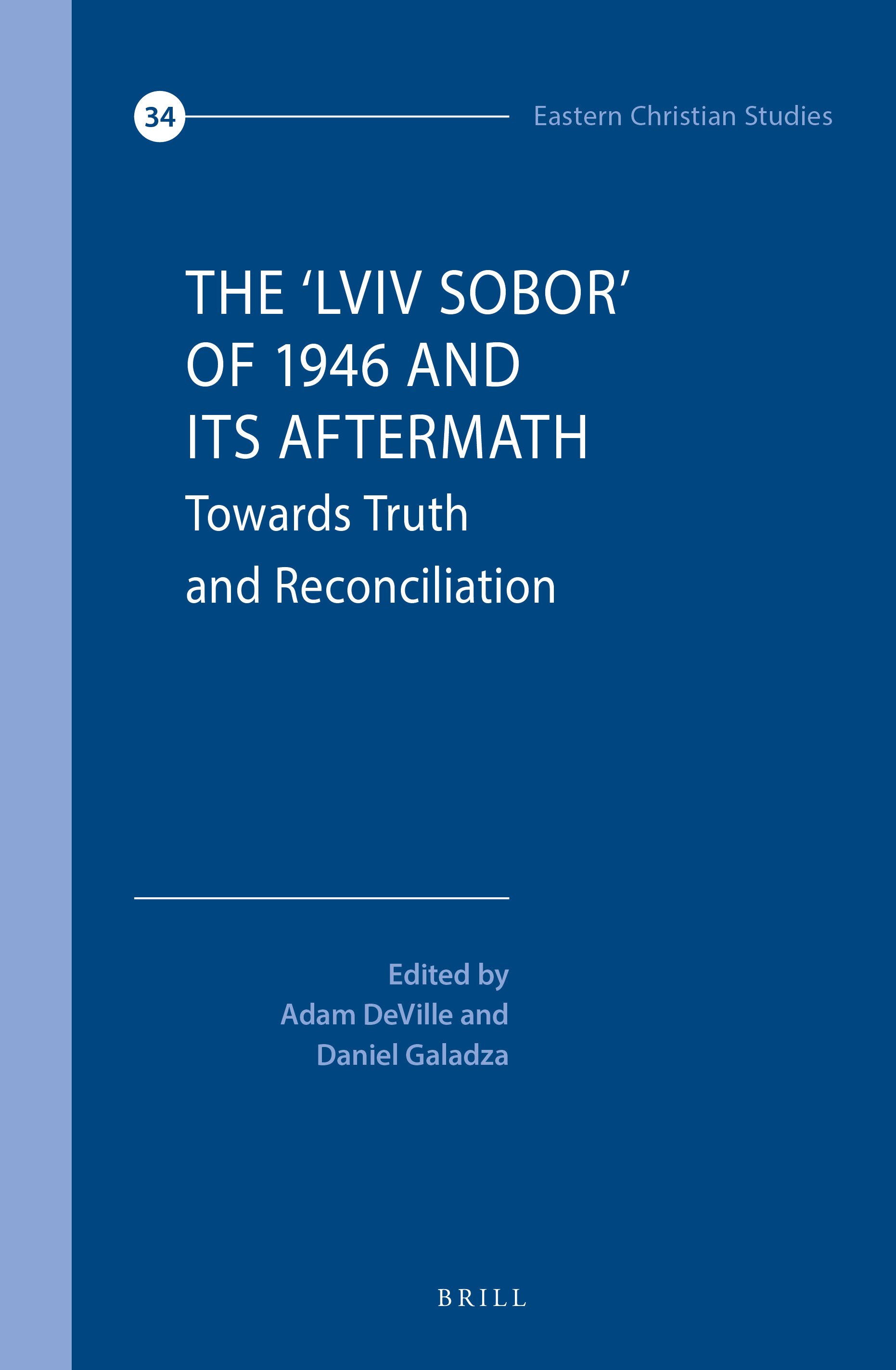 The ‘Lviv Sobor’ of 1946 and Its Aftermath: Towards Truth and Reconciliation (PDF/EPUB Version)
