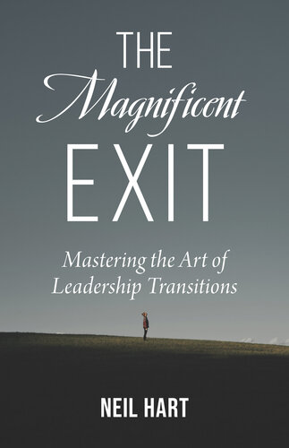 The Magnificent Exit: Mastering the Art of Leadership Transitions (PDF/EPUB Version)
