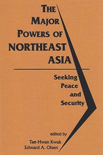 The Major Powers of Northeast Asia: Seeking Peace and Security (PDF/EPUB Version)
