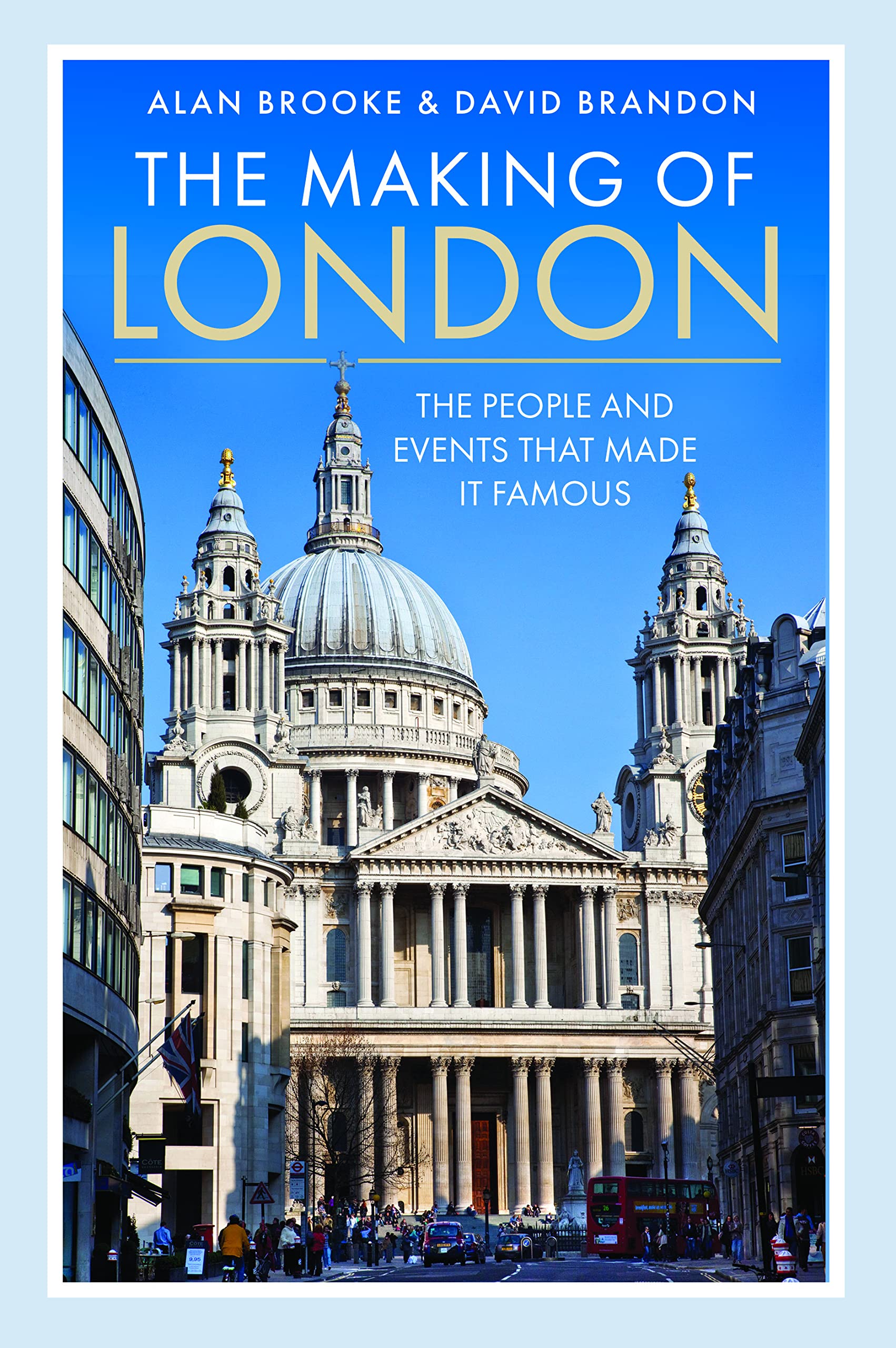 The Making of London: The People and Events That Made it Famous (PDF/EPUB Version)

