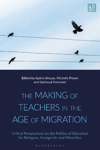 The Making of Teachers in the Age of Migration: Critical Perspectives on the Politics of Education for Refugees, Immigrants and Minorities (PDF/EPUB Version)

