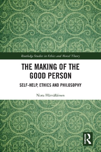 The Making of the Good Person: Self-Help, Ethics and Philosophy (PDF/EPUB Version)
