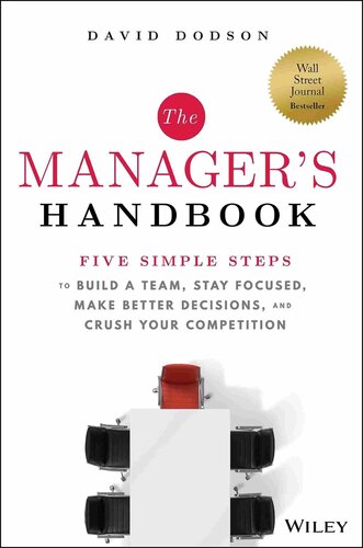 The Manager's Handbook: Five Simple Steps to Build a Team, Stay Focused, Make Better Decisions, and Crush Your Competition (PDF/EPUB Version)
