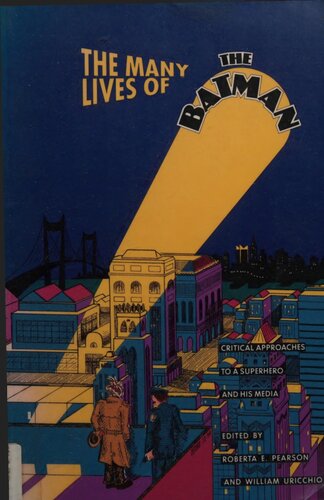 The Many Lives of the Batman: Critical Approaches to a Superhero and his Media (PDF/EPUB Version)
