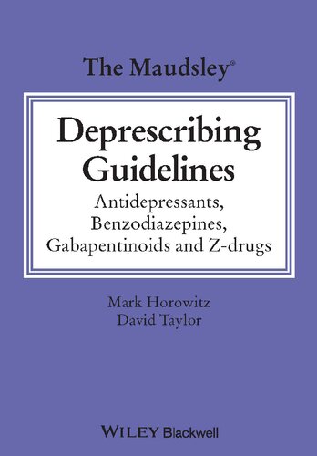 The Maudsley Deprescribing Guidelines: Antidepressants, Benzodiazepines, Gabapentinoids and Z-drugs (The Maudsley Prescribing Guidelines Series) (PDF/EPUB Version)