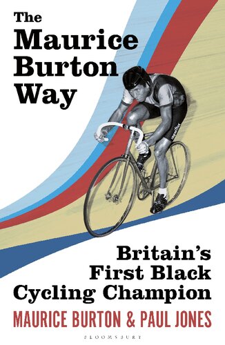 The Maurice Burton Way: Britain’s first Black Cycling Champion (PDF/EPUB Version)