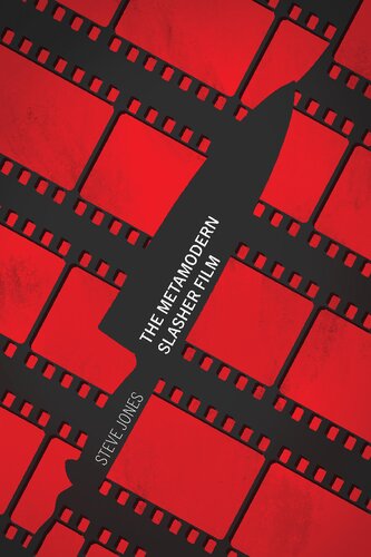 The Metamodern Slasher Film (21st Century Horror) (PDF/EPUB Version)