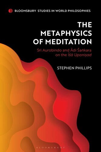The Metaphysics of Meditation: Sri Aurobindo and Adi-Sakara on the Isa Upanisad (PDF/EPUB Version)