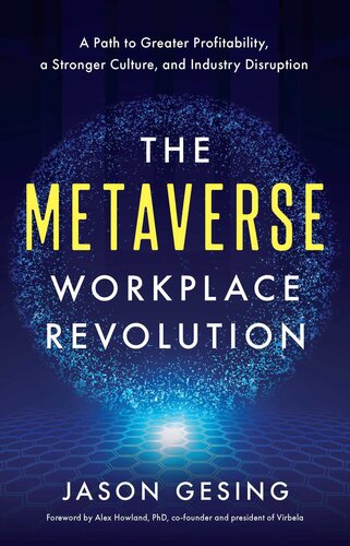 The Metaverse Workplace Revolution: A Path to Greater Profitability, a Stronger Culture, and Industry Disruption (PDF/EPUB Version)