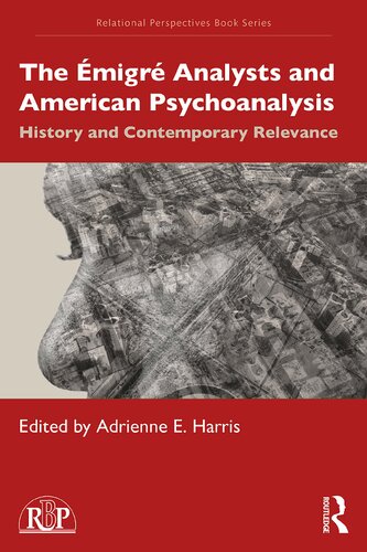 The Émigré Analysts and American Psychoanalysis: History and Contemporary Relevance (PDF/EPUB Version)
