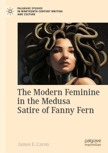 The Modern Feminine in the Medusa Satire of Fanny Fern (PDF/EPUB Version)