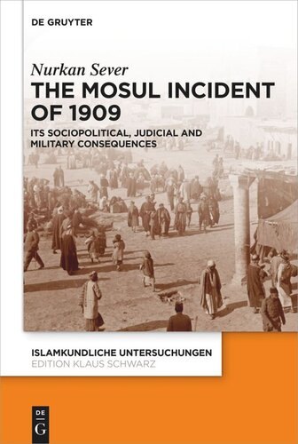 The Mosul Incident of 1909: Its Sociopolitical, Judicial and Military Consequences (PDF/EPUB Version)
