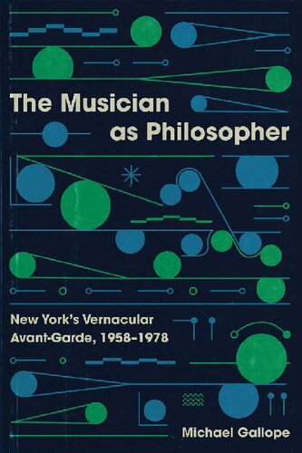 The Musician as Philosopher: New York’s Vernacular Avant-Garde, 1958–1978 (PDF/EPUB Version)