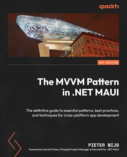 The MVVM Pattern in .NET MAUI: The definitive guide to essential patterns, best practices (PDF/EPUB Version)
